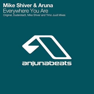Mike Shiver & Aruna - Everywhere You Are