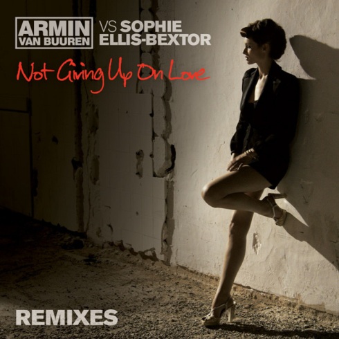 Armin Van Buuren vs Sophie Ellis-Bextor - Not Giving Up On Love (Armin van Buuren Remix)