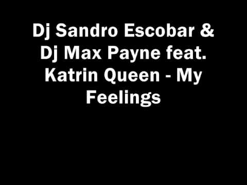 DJ Sandro Escobar & DJ Max Payne feat. Katrin Queen - My Feelings (Radio Mix)