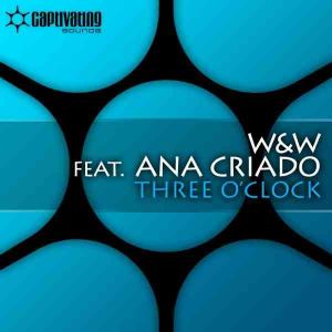 W&W feat. Ana Criado - Three O'Clock (Camera Remix)